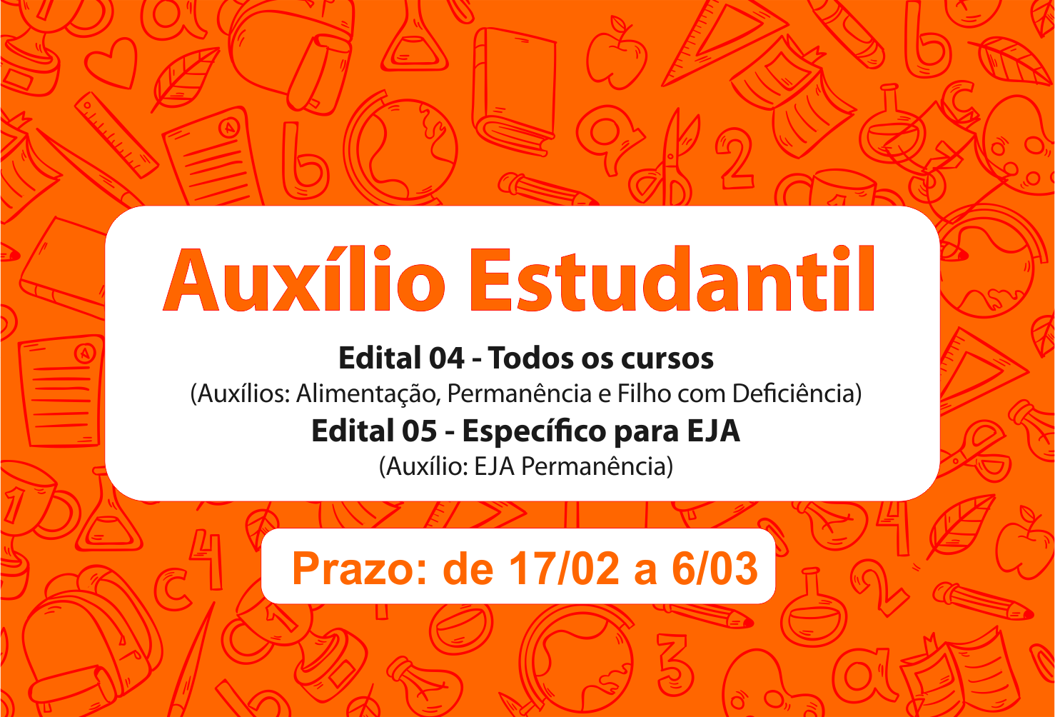 Banner de divulgação das inscrições para programas de assistência estudantil. Datas de 17 de fevereiro a 6 de março