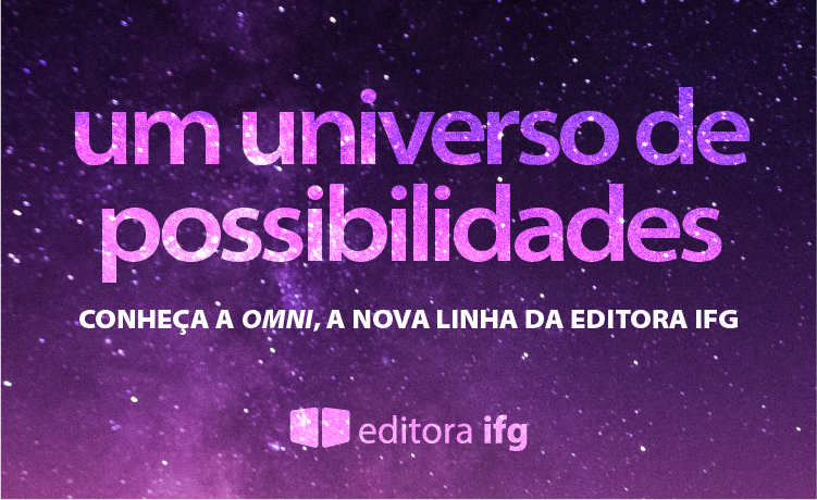 Um universo de possibilidades: Omni é a nova linha editorial da Editora IFG