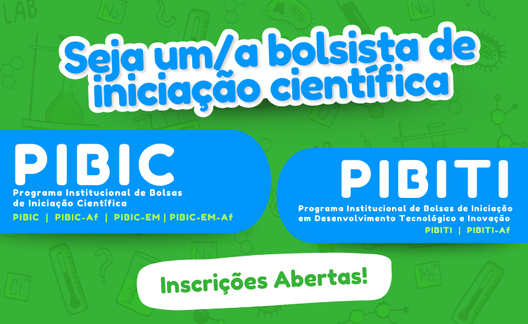 Pibic e Pibiti - Inscrições abertas Pibic e Pibiti - Inscrições abertas